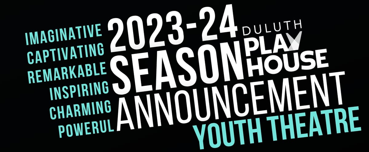 Duluth Playhouse announces 2023-24 Youth Theatre season